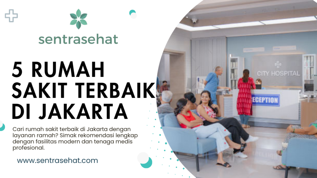 5 Rumah Sakit Terbaik di Jakarta