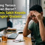 Dahi Sering Terasa Tegang dan Berat? Kenali Jenis Sakit Kepala yang Mungkin Dialami